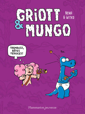 cover image of Griott & Mungo (Tome 2)--Tremblez bêtes féroces !